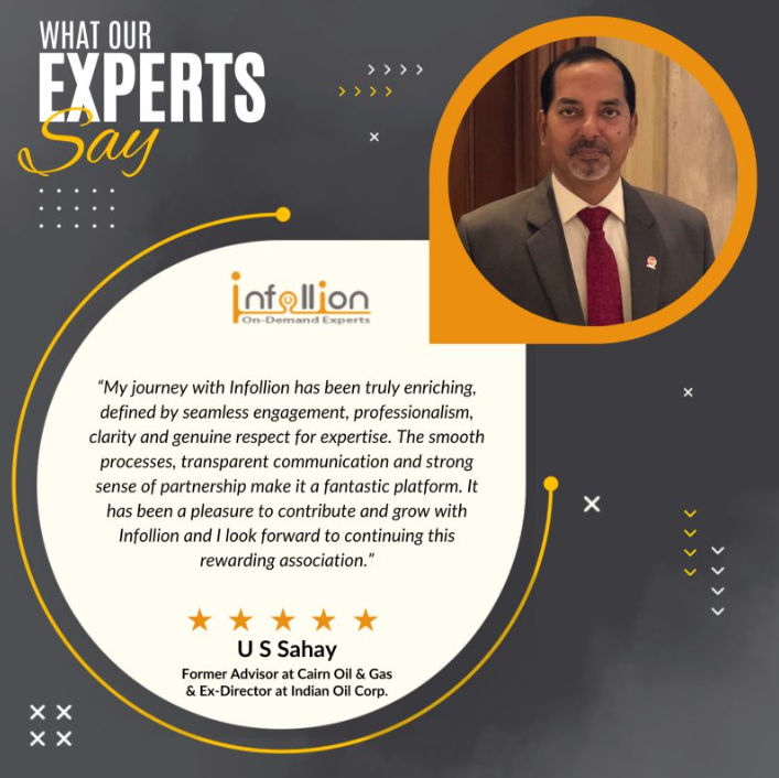 Testimonial from U S Sahay, Former Advisor at Cairn Oil & Gas & Ex-Director at Indian Oil Corp.